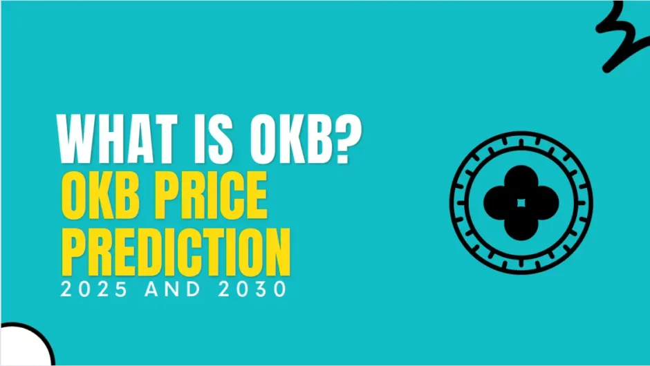 What is OKB? OKB Price Prediction 2025 and 2030