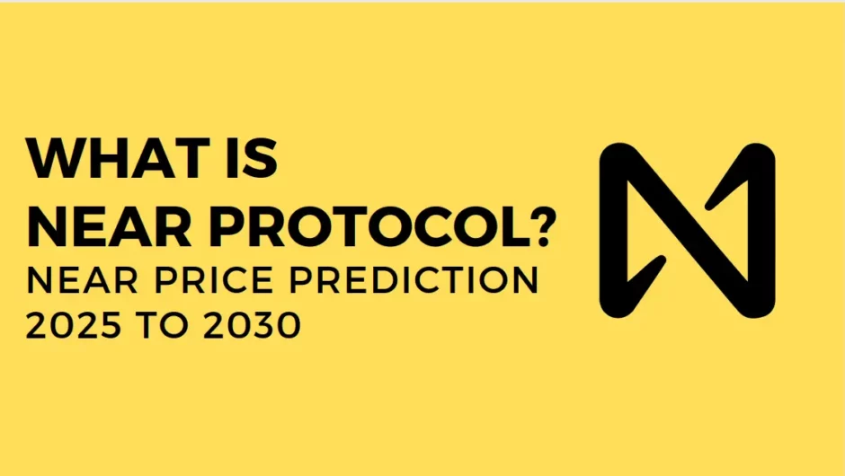What is NEAR Protocol? NEAR Price Prediction 2025 to 2030