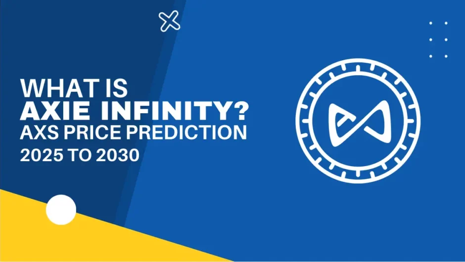 What is Axie Infinity? AXS Price Prediction 2025 to 2030