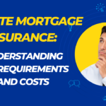 Private Mortgage Insurance: Understanding the Requirements and Costs