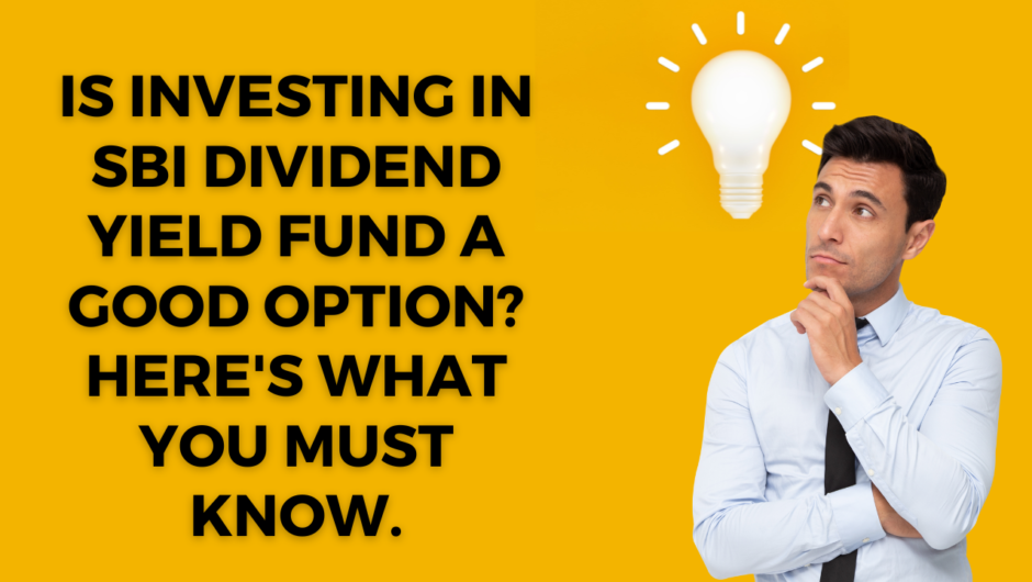 Is investing in SBI Dividend Yield Fund a good option? Here’s what you must know.