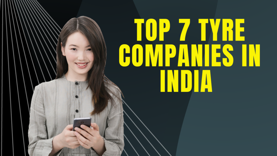Top 7 Tyre Companies in India