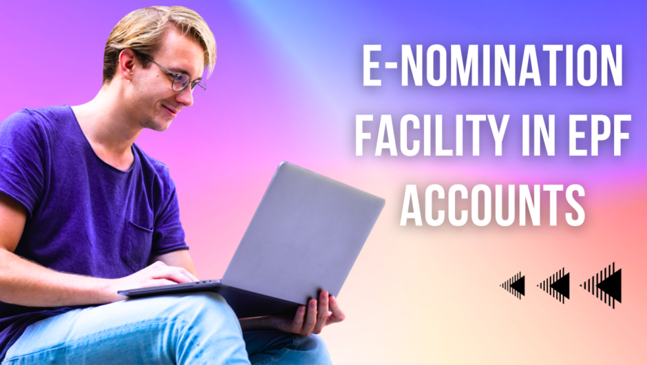 E-Nomination in EPF Accounts: Streamlining Legacy Planning for the Digital Age