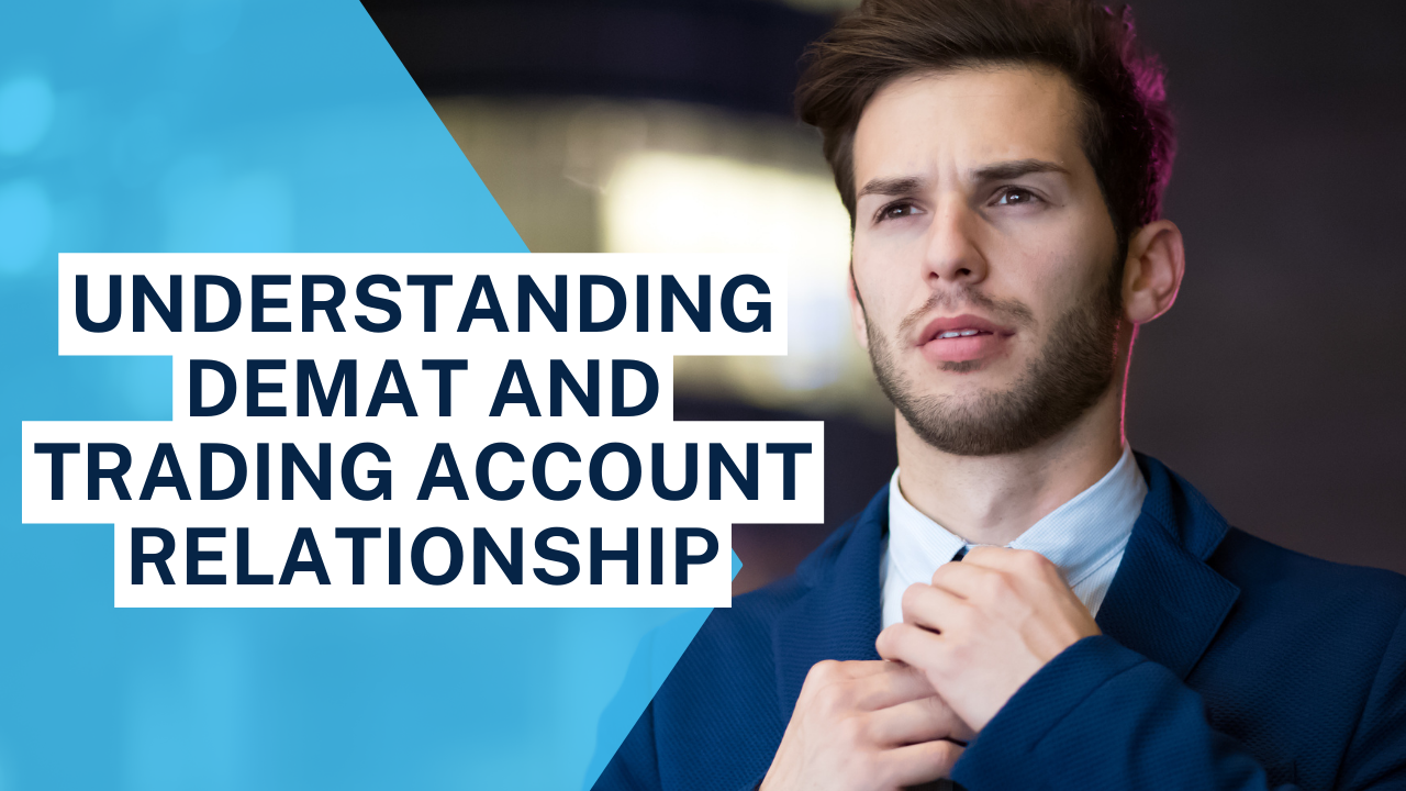 Understanding Demat and Trading account relationship