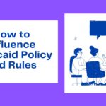 How to influence Medicaid Policy and Rules