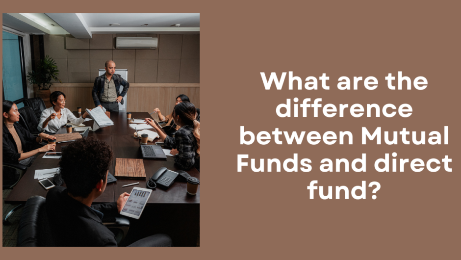 What are the difference between Mutual Funds and direct fund?