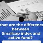 What are the difference between Smallcap index and active fund?