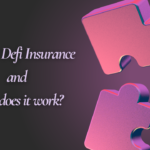 What is Defi Insurance and How does it work?