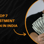 Top 7 Investment option in India