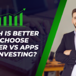 Which is better to choose Broker vs Apps for investing?