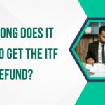 How long does it take to get the ITF refund?