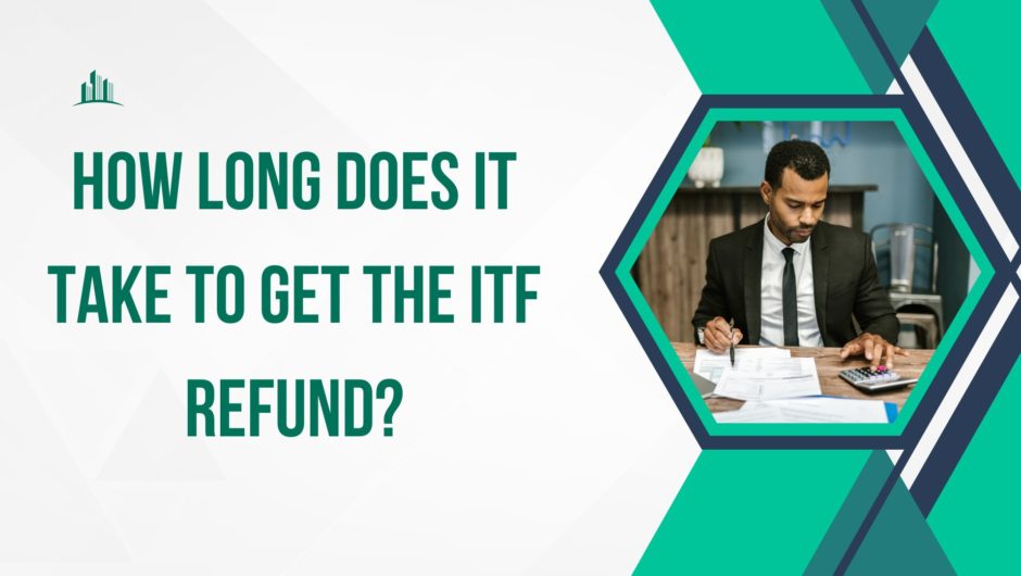 How long does it take to get the ITF refund?