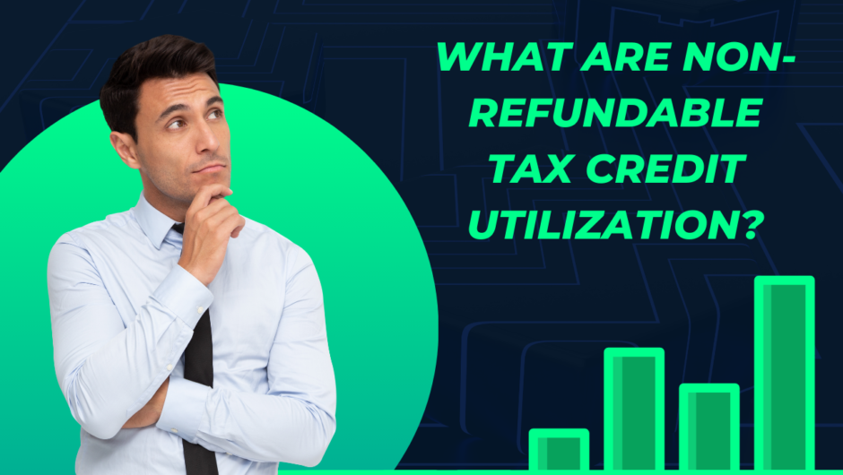 What are Non-Refundable Tax Credit Utilization?