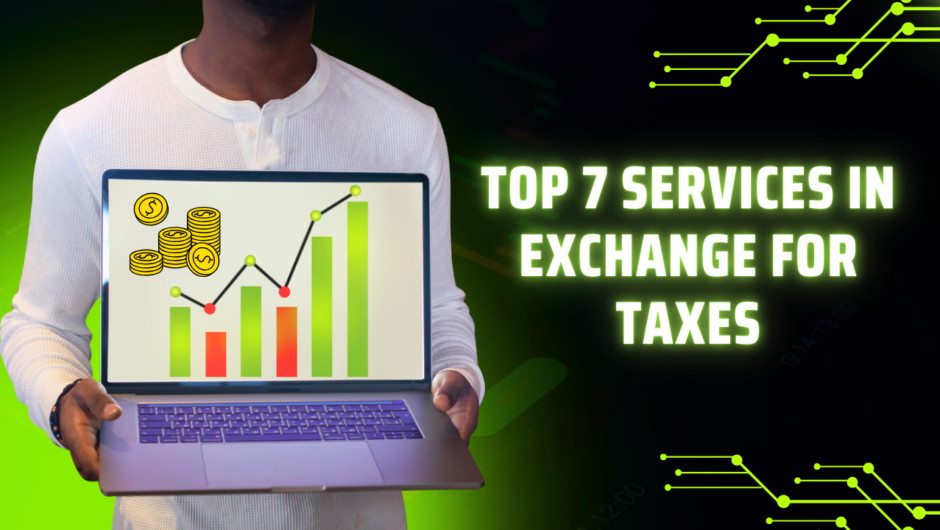 Top 7 Services in Exchange for Taxes