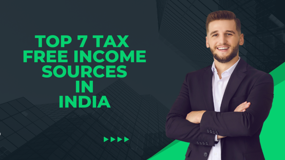 Top 7 Tax Free Income Sources in India