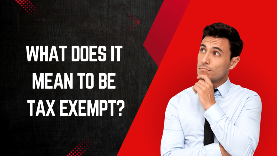 What does it mean to be Tax Exempt?