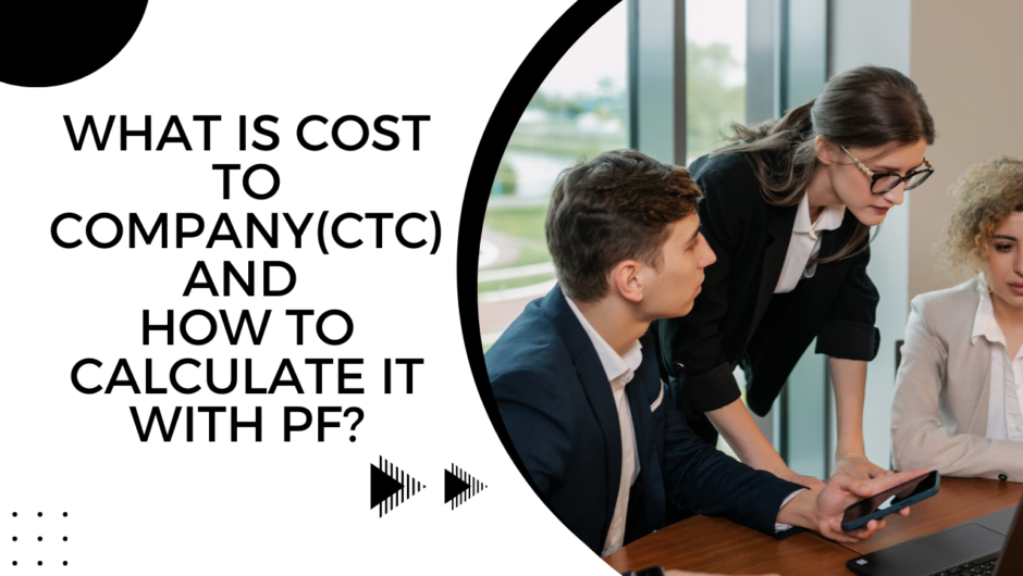 What is Cost to Company (CTC) and How to calculate it with PF?